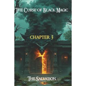 Ahmed The Curse of Black Magic (Chapter 3): The Salvation Ahmed The Curse of Black Magic (Chapter 3): The Salvation