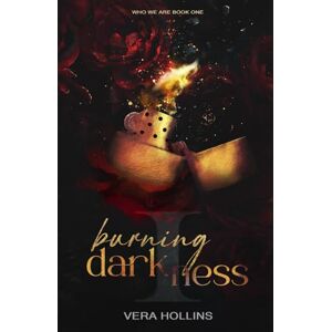 Hollins, Vera Burning Darkness (Who We Are Book 1) Hollins, Vera Burning Darkness (Who We Are Book 1)