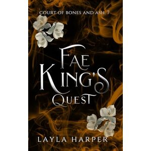 Harper, Layla Fae King's Quest (Court of Bones and Ash) Harper, Layla Fae King's Quest (Court of Bones and Ash)