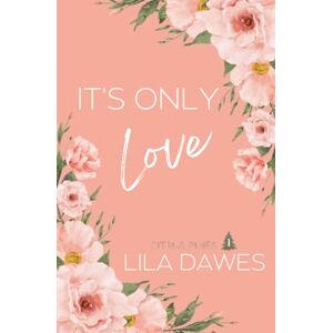 Dawes, Lila It's Only Love: Citrus Pines Book 1: Special Edition Paperback Cover. A Small Town Enemies To Lovers Steamy Romance Dawes, Lila It's Only Love: Citrus Pines Book 1: Special Edition Paperback Cover. A Small Town Enemies To Lovers Steamy Romance