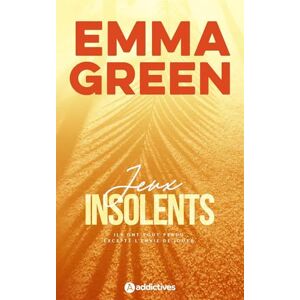 Green, Emma Jeux insolents Edition revue et augmentée: 0 Green, Emma Jeux insolents Edition revue et augmentée: 0
