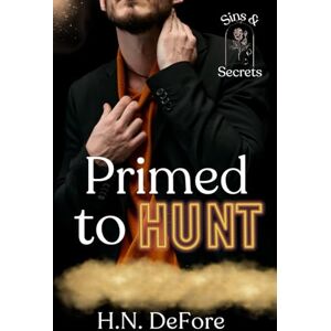 DeFore, H. N. Primed to Hunt (Sins and Secrets Club) DeFore, H. N. Primed to Hunt (Sins and Secrets Club)