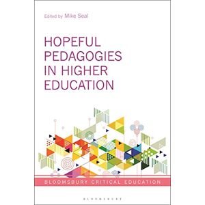 Philosophy Hopeful Pedagogies in Higher Education (Bloomsbury Critical Education) Philosophy Hopeful Pedagogies in Higher Education (Bloomsbury Critical Education)