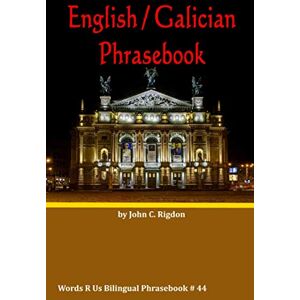 Rigdon, John C. English / Galician Phrasebook (Words R Us Bilingual Phrasebooks) Rigdon, John C. English / Galician Phrasebook (Words R Us Bilingual Phrasebooks)