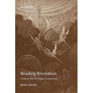 Davies, Jamie Reading Revelation: A Literary and Theological Commentary (Reading the New Testament: Second Series) Davies, Jamie Reading Revelation: A Literary and Theological Commentary (Reading the New Testament: Second Series)