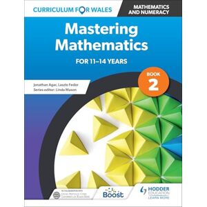 Curriculum for Wales: Mastering Mathematics for 11-14 years: Book 2 Curriculum for Wales: Mastering Mathematics for 11-14 years: Book 2