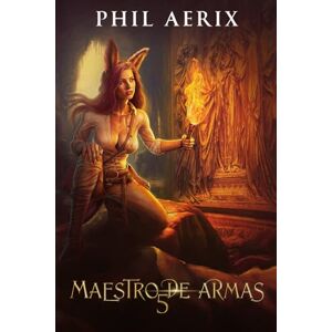 Aerix, Phil Maestro de Armas 5: Una aventura de fantasía harén con chicas monstruo (Saga del Maestro de Armas) Aerix, Phil Maestro de Armas 5: Una aventura de fantasía harén con chicas monstruo (Saga del Maestro de Armas)