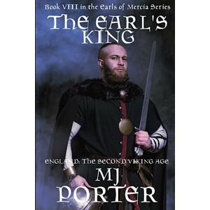 Porter, M J The Earl's King (The Earls of Mercia) Porter, M J The Earl's King (The Earls of Mercia)