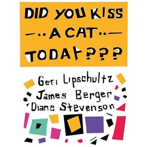 Stevenson, Diane Did You Kiss A Cat Today???: Poems for Children Stevenson, Diane Did You Kiss A Cat Today???: Poems for Children