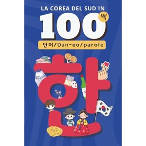 il dragone, Il gatto e La Corea del Sud in 100 parole: Un viaggio tra emozioni, cultura e filosofia coreana il dragone, Il gatto e La Corea del Sud in 100 parole: Un viaggio tra emozioni, cultura e filosofia coreana