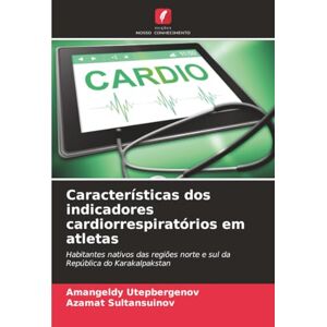 Utepbergenov, Amangeldy Características dos indicadores cardiorrespiratórios em atletas: Habitantes nativos das regiões norte e sul da República do Karakalpakstan Utepbergenov, Amangeldy Características dos indicadores cardiorrespiratórios em atletas: Habitantes nativos das regiões norte e sul da República do Karakalpakstan