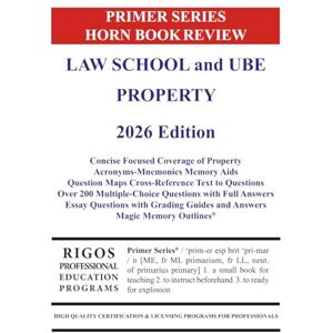 Rigos, Jame James J. Primer Series Horn Book Review Law School and UBE Property 2026 Edition (Rigos Horn Books 2026) Rigos, Jame James J. Primer Series Horn Book Review Law School and UBE Property 2026 Edition (Rigos Horn Books 2026)