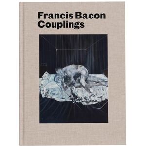 Martin Harrison Francis Bacon: Couplings Martin Harrison Francis Bacon: Couplings