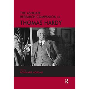 The Ashgate Research Companion to Thomas Hardy The Ashgate Research Companion to Thomas Hardy