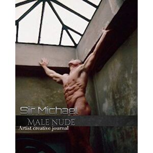Huhn, Sir Michael Iconic Male Nude sir Michael Huhn creative Blank journal: Iconic Male Nude sir Michael Huhn creative journal Huhn, Sir Michael Iconic Male Nude sir Michael Huhn creative Blank journal: Iconic Male Nude sir Michael Huhn creative journal
