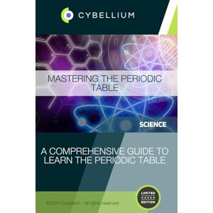 TM, Cybellium Mastering the Periodic Table TM, Cybellium Mastering the Periodic Table