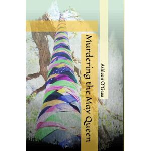 O'Gaea, Ashleen Murdering the May Queen O'Gaea, Ashleen Murdering the May Queen