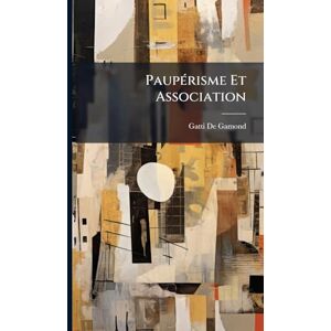 De Gamond, Gatti PaupÃ(c)risme Et Association De Gamond, Gatti PaupÃ(c)risme Et Association