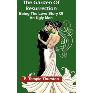 Temple Thurston, E The English and Scottish popular ballads, Volume 2 (Edition1): being the love story of an ugly man Temple Thurston, E The English and Scottish popular ballads, Volume 2 (Edition1): being the love story of an ugly man