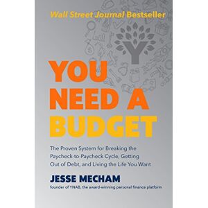 Jesse Mecham You Need a Budget: The Proven System for Breaking the Paycheck-To-Paycheck Cycle, Getting Out of Debt, and Living the Life You Want Jesse Mecham You Need a Budget: The Proven System for Breaking the Paycheck-To-Paycheck Cycle, Getting Out of Debt, and Living the Life You Want