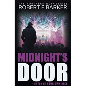Barker Midnight's Door: A Gripping Nightclub Thriller Barker Midnight's Door: A Gripping Nightclub Thriller