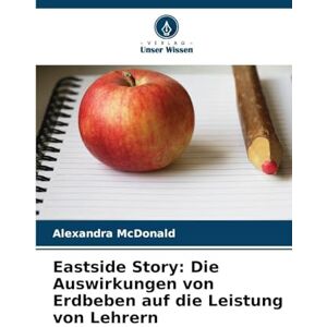 McDonald, Alexandra Eastside Story: Die Auswirkungen von Erdbeben auf die Leistung von Lehrern McDonald, Alexandra Eastside Story: Die Auswirkungen von Erdbeben auf die Leistung von Lehrern