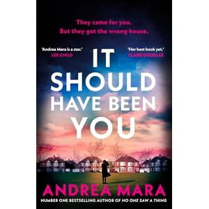 Mara, Andrea It Should Have Been You: The gripping, unputdownable new psychological thriller from the No.1 Sunday Times bestselling author of No One Saw a Thing Mara, Andrea It Should Have Been You: The gripping, unputdownable new psychological thriller from the No.1 Sunday Times bestselling author of No One Saw a Thing