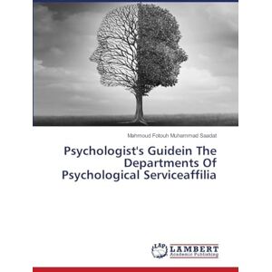 Saadat, Mahmoud Fotouh Muhammad Psychologist's Guidein The Departments Of Psychological Serviceaffilia Saadat, Mahmoud Fotouh Muhammad Psychologist's Guidein The Departments Of Psychological Serviceaffilia