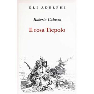 Calasso, Roberto Il rosa Tiepolo Calasso, Roberto Il rosa Tiepolo