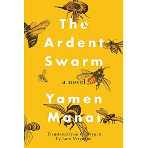 Manai, Yamen The Ardent Swarm: A Novel Manai, Yamen The Ardent Swarm: A Novel