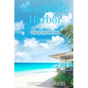 Summers, Christy Beachside Harbor (Tides of Key West Series) Summers, Christy Beachside Harbor (Tides of Key West Series)