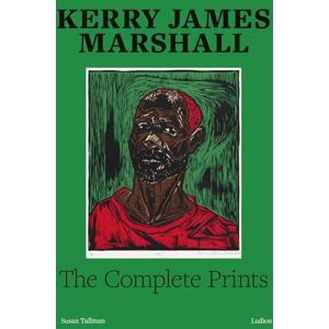 Tallman, Susan Kerry James Marshall: The Complete Prints: The Complete Graphic Work Tallman, Susan Kerry James Marshall: The Complete Prints: The Complete Graphic Work