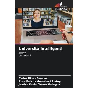 Rios - Campos, Carlos Università intelligenti: SMART UNIVERSITÀ Rios - Campos, Carlos Università intelligenti: SMART UNIVERSITÀ