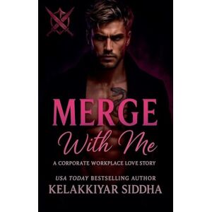 Siddhar, Kelakkiyar Merge with Me: A Corporate Workplace Love Story Siddhar, Kelakkiyar Merge with Me: A Corporate Workplace Love Story