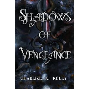 Kelly, Charlize K Shadows of Vengeance: 2 (Sotn Duet) Kelly, Charlize K Shadows of Vengeance: 2 (Sotn Duet)