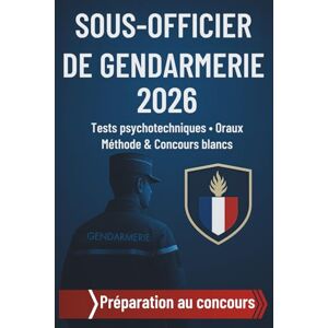 Delorme, Marc CONCOURS SOUS-OFFICIER DE GENDARMERIE 2026: Tests psychotechniques Personnalité • Oraux Méthode & Concours blancs 2026 GENDARMERIE Delorme, Marc CONCOURS SOUS-OFFICIER DE GENDARMERIE 2026: Tests psychotechniques Personnalité • Oraux Méthode & Concours blancs 2026 GENDARMERIE