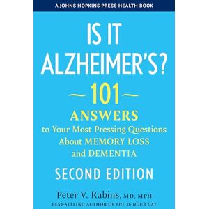 Rabins, Peter V. Is It Alzheimer's?: 101 Answers to Your Most Pressing Questions About Memory Loss and Dementia (A Johns Hopkins Press Health Book) Rabins, Peter V. Is It Alzheimer's?: 101 Answers to Your Most Pressing Questions About Memory Loss and Dementia (A Johns Hopkins Press Health Book)