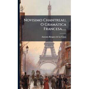 Novisimo Chantreau, O Gramàtica Francesa...... Novisimo Chantreau, O Gramàtica Francesa......