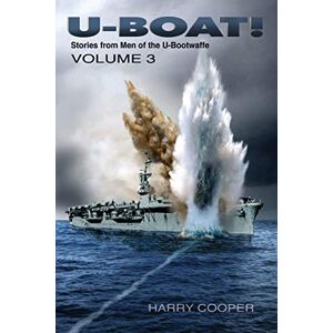 Cooper, Harry U-Boat! (Vol. III): Volume 3 Cooper, Harry U-Boat! (Vol. III): Volume 3
