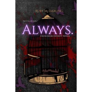 Darling, Ruby M Always: A Rayne-Moore University Novella (Rayne-Moore University Duet) Darling, Ruby M Always: A Rayne-Moore University Novella (Rayne-Moore University Duet)