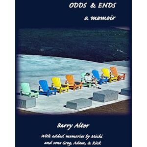 Alter, Barry ODDS & ENDS: a memoir Alter, Barry ODDS & ENDS: a memoir