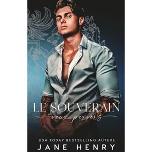 Henry, Jane Le Souverain: Une Sombre Romance de Mariage Forcé la Mafia Russe (Vœux Pervers) Henry, Jane Le Souverain: Une Sombre Romance de Mariage Forcé la Mafia Russe (Vœux Pervers)