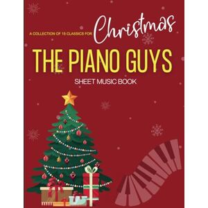 Cesarz, Rory The Piano Guys Sheet Music Book: A collection of 15 classics for Christmas Cesarz, Rory The Piano Guys Sheet Music Book: A collection of 15 classics for Christmas