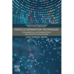 Contado, Catia Particle Separation Techniques: Fundamentals, Instrumentation, and Selected Applications (Handbooks in Separation Science) Contado, Catia Particle Separation Techniques: Fundamentals, Instrumentation, and Selected Applications (Handbooks in Separation Science)