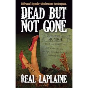 Laplaine, Réal Dead but not Gone: Hollywood's Iconic Blonde comes back from the Grave Laplaine, Réal Dead but not Gone: Hollywood's Iconic Blonde comes back from the Grave