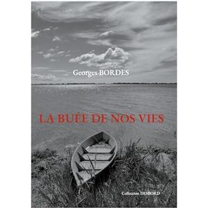 Bordes, Georges La Buée de nos vies Bordes, Georges La Buée de nos vies