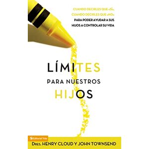Cloud, Dr Henry Límites Para Nuestros Hijos: Cuándo Decirles Que 'Sí', Cuando Decirles Que 'No', Para Poder Ayudar a Sus Hijos a Controlar Su Vida Cloud, Dr Henry Límites Para Nuestros Hijos: Cuándo Decirles Que 'Sí', Cuando Decirles Que 'No', Para Poder Ayudar a Sus Hijos a Controlar Su Vida