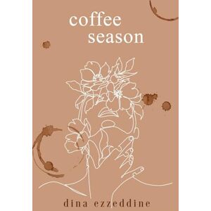Ezzeddine, Dina coffee season: a book of poetry for the soul (Poetry and Pros 1) Ezzeddine, Dina coffee season: a book of poetry for the soul (Poetry and Pros 1)