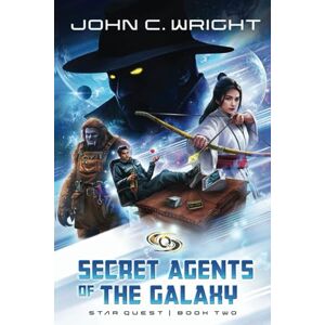 Wright, John C. Starquest: Secret Agents Of The Galaxy: 2 Wright, John C. Starquest: Secret Agents Of The Galaxy: 2