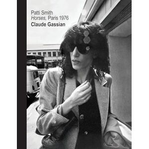 Gassian, Claude Patti Smith: Horses, Paris 1976 Gassian, Claude Patti Smith: Horses, Paris 1976